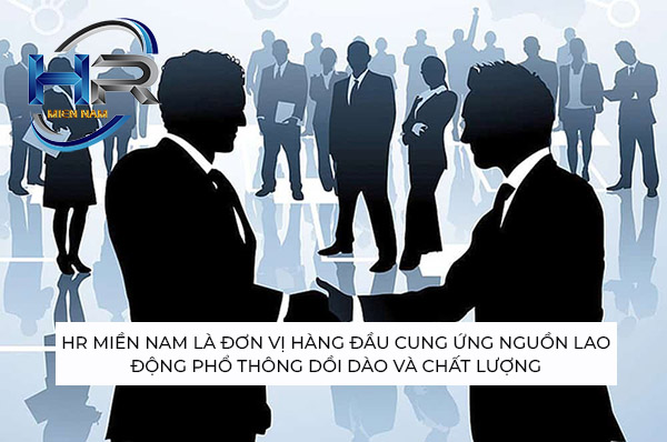 cung ứng nguồn lao động tại tiền giang - CÔNG TY TNHH HR MIỀN NAM