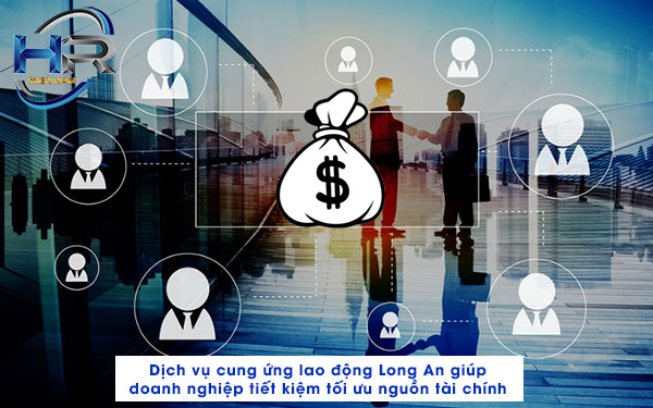 báo giá cung ứng nhân lực ở Long An - https://cungunglaodonghrmiennam.vn/
